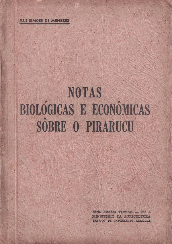 Notas Biológicas e Econômicas sobre o Pirarucu